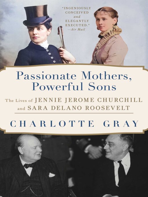 Title details for Passionate Mothers, Powerful Sons by Charlotte Gray - Available